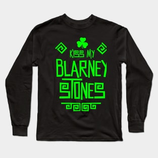 Kiss My Blarney Stones Long Sleeve T-Shirt